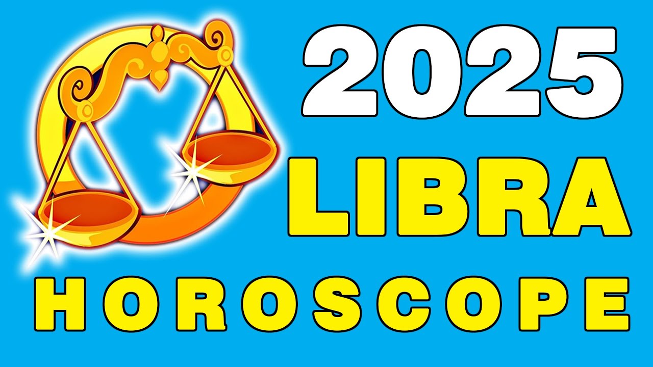 Libra Horoscope 2025
